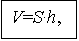 Подпись: V=S·h,